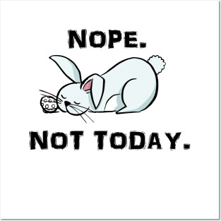 sleeping bunny nope not today Posters and Art